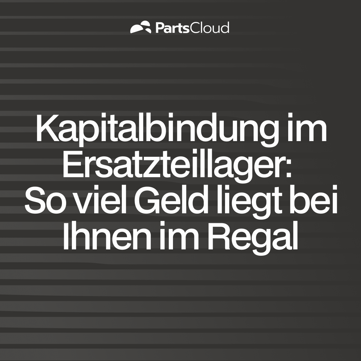 Kapitalbindung im Lager: So viel Geld liegt bei Ihnen im Regal