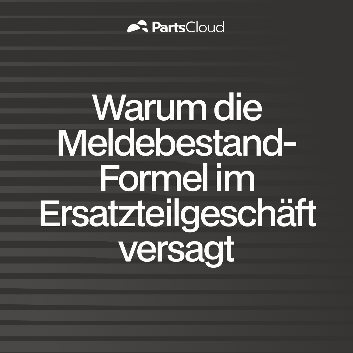 Warum die Meldebestand-Formel im Ersatzteilgeschäft versagt